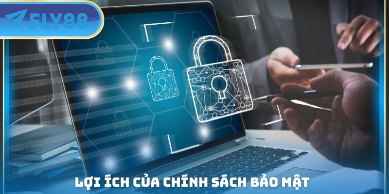 lợi ích của chính sách bảo mật