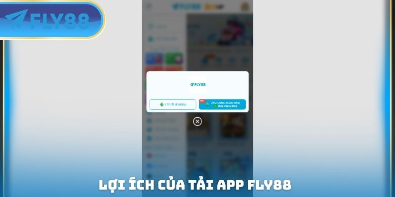 lợi ích của tải app fly88
